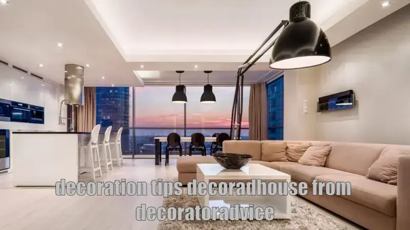 decoration tips decoradhouse from decoratoradvice